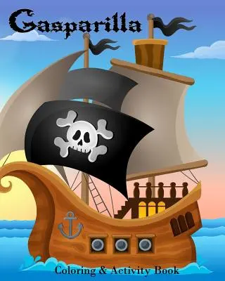 Gasparilla: Knižka na vyfarbovanie a aktivity - Gasparilla: Coloring & Activity Book