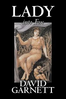 Lady into Fox by David Garnett, Fantastika, Fantasy a mágia, Klasika, Akčné a dobrodružné - Lady into Fox by David Garnett, Fiction, Fantasy & Magic, Classics, Action & Adventure