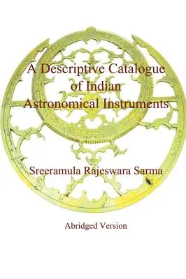 Opisný katalóg indických astronomických prístrojov - A Descriptive Catalogue of Indian Astronomical Instruments