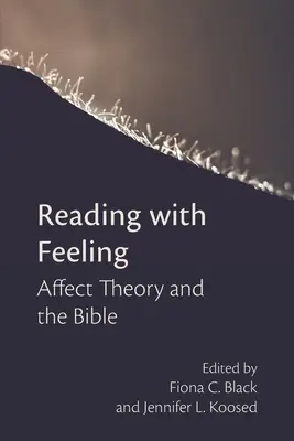 Čítanie s citom: Teória afektu a Biblia - Reading with Feeling: Affect Theory and the Bible