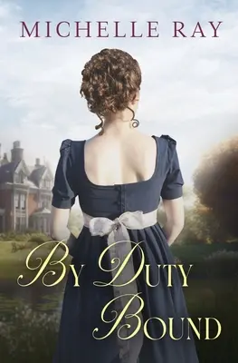 Povinnosťou viazaný: Pýcha a predsudok od Jane Austenovej - By Duty Bound: A Variation of Jane Austen's Pride and Prejudice