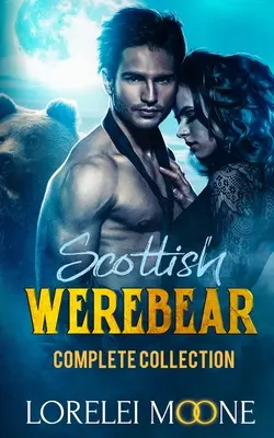 Scottish Werebear: Kompletná zbierka - Scottish Werebear: The Complete Collection