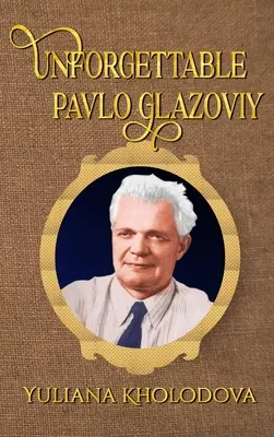 Nezabudnuteľný Pavlo Glazovij - Unforgettable Pavlo Glazoviy