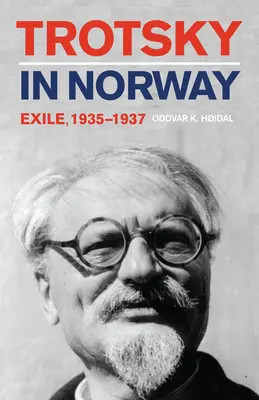 Trockij v Nórsku: Exil, 1935-1937 - Trotsky in Norway: Exile, 1935-1937