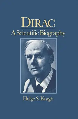 Dirac: Draco: Vedecký životopis - Dirac: A Scientific Biography