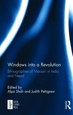 Okná do revolúcie: Etnografia maoizmu v Indii a Nepále - Windows into a Revolution: Ethnographies of Maoism in India and Nepal