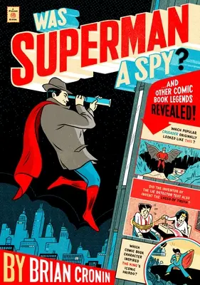 Bol Superman špión? A ďalšie komiksové legendy odhalené - Was Superman a Spy?: And Other Comic Book Legends Revealed