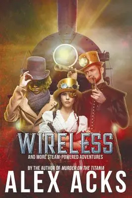 Bezdrôtové pripojenie a ďalšie dobrodružstvá poháňané parou - Wireless and More Steam-Powered Adventures