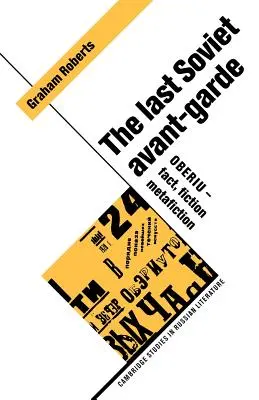 Posledná sovietska avantgarda: Oberiu - fakty, fikcia, metafikcia - The Last Soviet Avant-Garde: Oberiu - Fact, Fiction, Metafiction