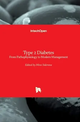 Diabetes 2. typu: Od patofyziológie po moderný manažment - Type 2 Diabetes: From Pathophysiology to Modern Management