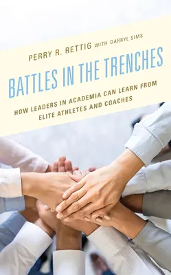 Bitky v zákopoch: Ako sa vedúci pracovníci v akademickej sfére môžu učiť od elitných športovcov a trénerov - Battles in the Trenches: How Leaders in Academia can Learn from Elite Athletes and Coaches