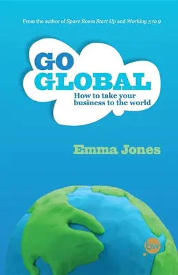 Go Global: Ako preniesť svoje podnikanie do celého sveta - Go Global: How to Take Your Business to the World