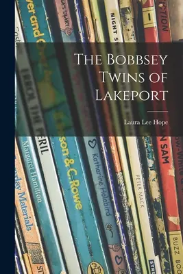 Dvojčatá Bobbseyovci z Lakeportu - The Bobbsey Twins of Lakeport