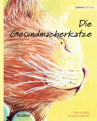 Die Gesundmacherkatze: nemecké vydanie knihy The Healer Cat - Die Gesundmacherkatze: German Edition of The Healer Cat