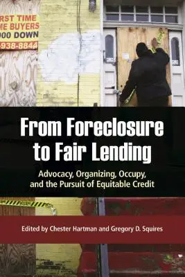 From Foreclosure to Fair Lending (Od exekúcie k spravodlivému úverovaniu): Vydávanie úverov: Obhajoba, organizovanie, okupácia a snaha o spravodlivý prístup k úverom - From Foreclosure to Fair Lending: Advocacy, Organizing, Occupy, and the Pursuit of Equitable Credit