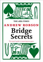 The Times: Tajomstvá bridžu: Times: Tajomstvá bridžu: Sprievodca experta, ako zlepšiť svoju hru - The Times: Bridge Secrets: The Expert's Guide to Improving Your Game