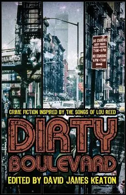 Špinavý bulvár: Kriminálne romány inšpirované piesňami Lou Reeda - Dirty Boulevard: Crime Fiction Inspired by the Songs of Lou Reed