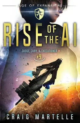Vzostup umelej inteligencie: Dobrodružný právnický triler z prostredia vesmírnej opery - Rise of the AI: A Space Opera Adventure Legal Thriller