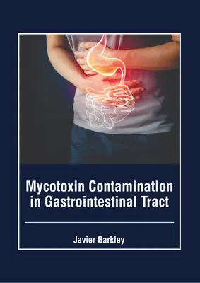 Kontaminácia mykotoxínmi v gastrointestinálnom trakte - Mycotoxin Contamination in Gastrointestinal Tract