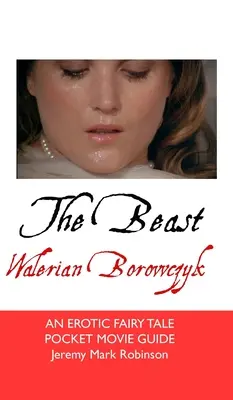 Walerian Borowczyk: Erotická rozprávka - The Beast: Walerian Borowczyk: An Erotic Fairy Tale
