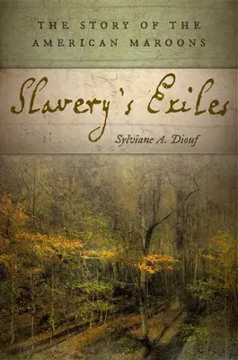 Vyhnanci z otroctva: Príbeh amerických maroónov - Slavery's Exiles: The Story of the American Maroons