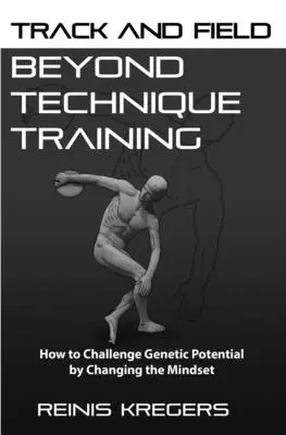 Track and Field: Tréning techniky: Ako zmenou myslenia využiť genetický potenciál - Track and Field: Beyond Technique Training: How to Challenge Genetic Potential by Changing the Mindset