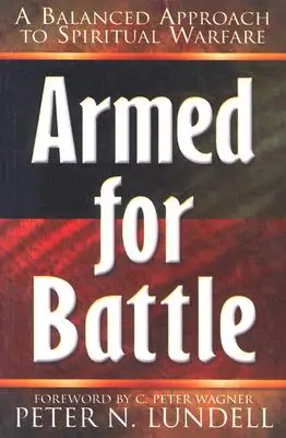 Vyzbrojení do boja: Vyvážený prístup k duchovnému boju - Armed for Battle: A Balanced Approach to Spiritual Warfare