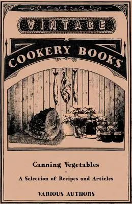 Konzervovanie zeleniny - výber receptov a článkov - Canning Vegetables - A Selection of Recipes and Articles