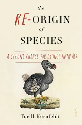 Opätovný pôvod druhov: Druhá šanca pre vyhynuté živočíchy - The Re-Origin of Species: A Second Chance for Extinct Animals