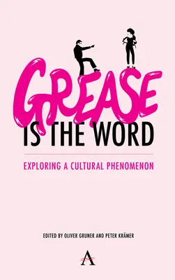 'Grease Is the Word' (Mastnota je slovo): Skúmanie kultúrneho fenoménu - 'Grease Is the Word': Exploring a Cultural Phenomenon