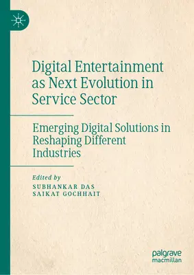 Digitálna zábava ako ďalší vývoj v sektore služieb: Nové digitálne riešenia pri pretváraní rôznych odvetví - Digital Entertainment as Next Evolution in Service Sector: Emerging Digital Solutions in Reshaping Different Industries