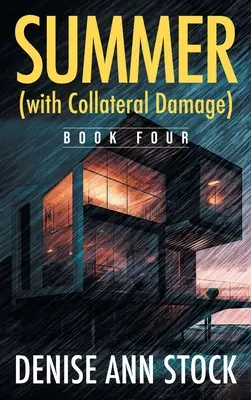 Leto (s vedľajšími škodami): Kniha štvrtá - Summer (with Collateral Damage): Book Four