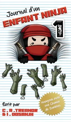 Denník nindža dieťaťa: Núdzový a so šancou na zombie - Journal d'Un Enfant Ninja: Nuageux Avec Une Chance de Zombies