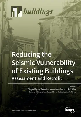 Zníženie seizmickej zraniteľnosti existujúcich budov Hodnotenie a modernizácia - Reducing the Seismic Vulnerability of Existing Buildings Assessment and Retrofit