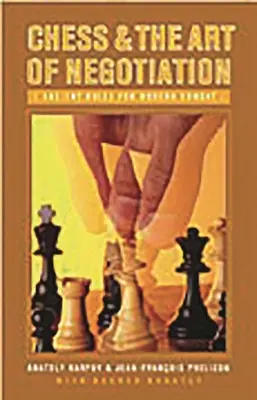 Šach a umenie vyjednávania: Staroveké pravidlá pre moderný boj - Chess and the Art of Negotiation: Ancient Rules for Modern Combat