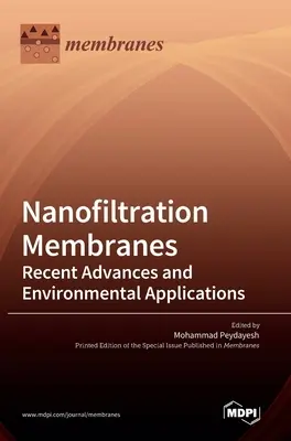 Nanofiltračné membrány: Najnovšie pokroky a environmentálne aplikácie - Nanofiltration Membranes: Recent Advances and Environmental Applications