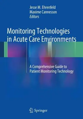 Monitorovacie technológie v prostredí akútnej starostlivosti: Komplexný sprievodca technológiami monitorovania pacientov - Monitoring Technologies in Acute Care Environments: A Comprehensive Guide to Patient Monitoring Technology
