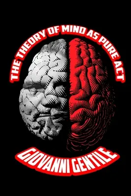 Teória mysle ako čistý akt - The Theory of Mind as Pure Act