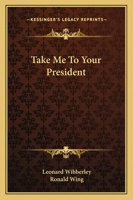 Vezmi ma k svojmu prezidentovi - Take Me To Your President
