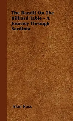 Bandita na biliardovom stole - Cesta po Sardínii - The Bandit On The Billiard Table - A Journey Through Sardinia