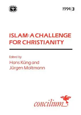 Concilium 1994/3: Islam: Výzva pre kresťanstvo - Concilium 1994/3: Islam: A Challenge for Christianity