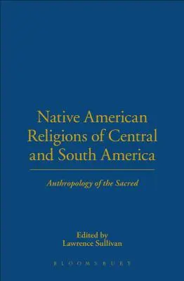 Indiánske náboženstvá Strednej a Južnej Ameriky - Native American Religions of Central and South America