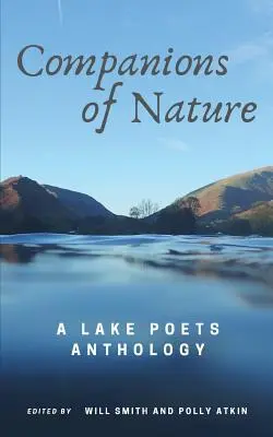 Spoločníci prírody: Antológia básnikov z jazera - Companions of Nature: A Lake Poets Anthology