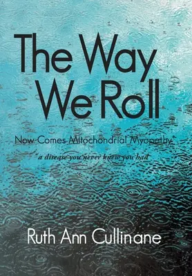 Ako sa valíme, teraz prichádza Mitochondriálna myopatia choroba, o ktorej ste nikdy nevedeli - The Way We Roll, Now Comes Mitochondrial Myopathy a disease you never knew you had