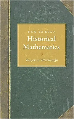 Ako čítať historickú matematiku - How to Read Historical Mathematics