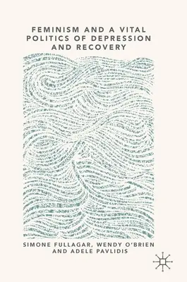 Feminizmus a vitálna politika depresie a zotavenia - Feminism and a Vital Politics of Depression and Recovery