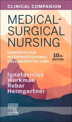 Clinical Companion for Medical-Surgical Nursing: Clinical Companion for Medical-Surgical Nursing: Koncepty pre interprofesionálnu spoluprácu v oblasti ošetrovateľstva - Clinical Companion for Medical-Surgical Nursing: Concepts for Interprofessional Collaborative Care