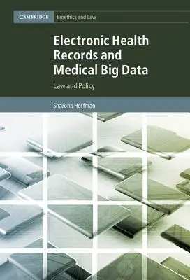 Elektronické zdravotné záznamy a veľké zdravotnícke údaje: Právo a politika - Electronic Health Records and Medical Big Data: Law and Policy