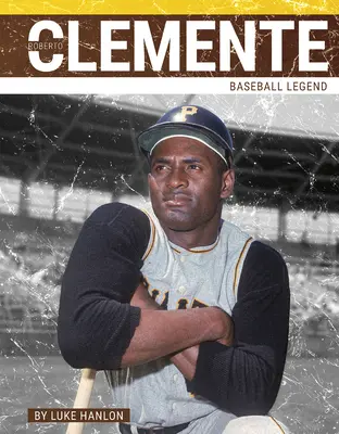 Roberto Clemente: Baseballová legenda - Roberto Clemente: Baseball Legend