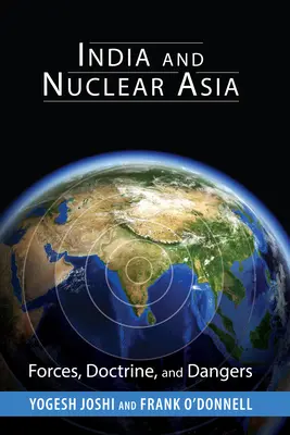 India a jadrová Ázia: Sily, doktrína a nebezpečenstvo - India and Nuclear Asia: Forces, Doctrine, and Dangers